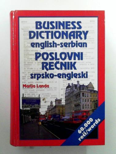 LANDA, Marija - English-Serbian Serbian-English Business Dictionary / Englesko-Srpski Srpsko-Engleski Poslovni recnik