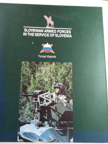 KLADNIK, Tomaz - Slovenian armed forces in the service of Slovenia