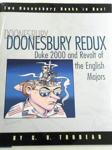 TRUDEAU, G.B - Doonesbury Redux: Duke 2000: Whatever it takes & The Revolt of the English Majors