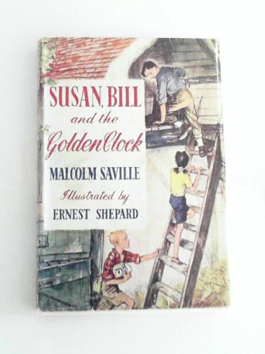 SAVILLE, Malcolm - Susan, Bill and the golden clock
