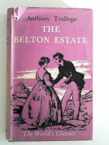 TROLLOPE, Anthony - The Belton Estate