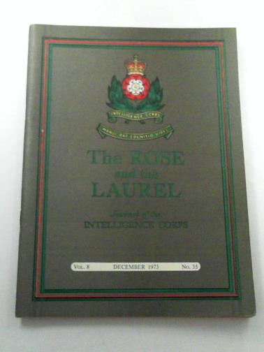 HASWELL, C. J. D. (ed) - The Rose and the Laurel: The Journal of the Intelligence Corps and the Intelligence Corps Association, vol. 9, no. 1, December 1973