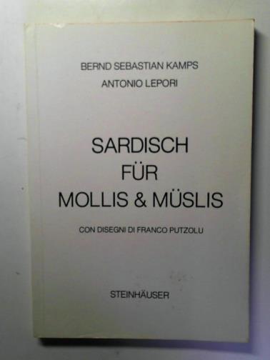 KAMPS, Bernd Sebastian and LEPORI, Antonio - Sardisch fur mollis & muslis