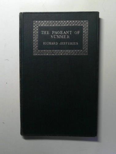 JEFFERIES, Richard - The Pageant of Summer