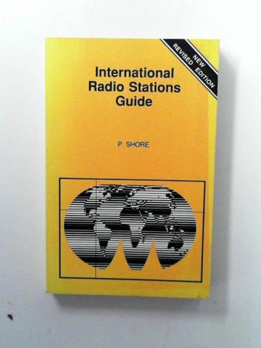 SHORE, Peter - International Radio Stations Guide (Revised edition)