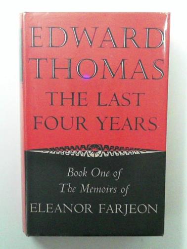 FARJEON, Eleanor - Edward Thomas: the last four years