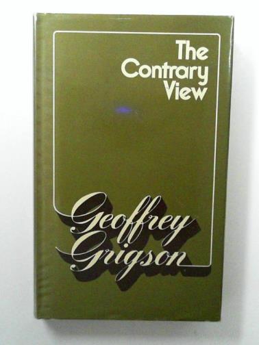 GRIGSON, Geoffrey - The Contrary View: Glimpses of Fudge and Gold