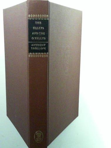 TROLLOPE, Anthony - The Kellys and the O'Kellys or landlords and tenants