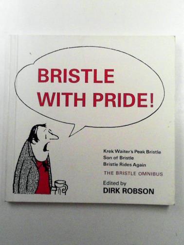 ROBINSON, Derek (ed) - Bristle with Pride!