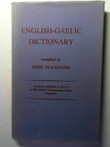 MACKENZIE, John (compiler) - English-Gaelic Dictionary