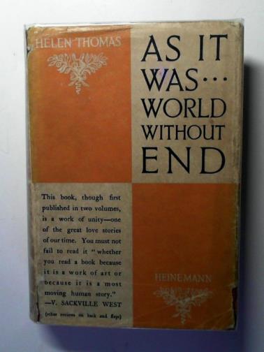 THOMAS, Helen - As it Was...World Without End