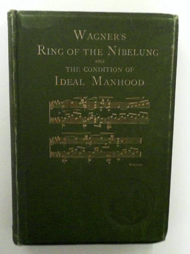 IRVINE, David - Wagner's Ring of the Nibelung, and the conditions of ideal manhood