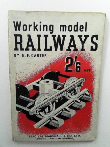 CARTER, E.F - Working model railways