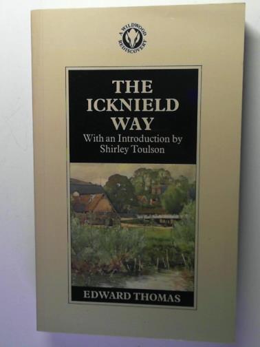 THOMAS, Edward - The Icknield Way