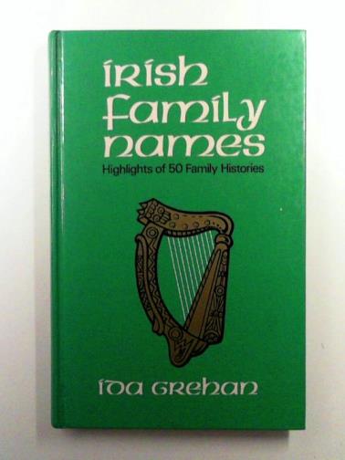 GREHAN, Ida - Irish Family Names: Highlights of Fifty Family Histories