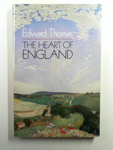 THOMAS, Edward - The Heart of England