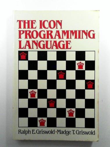GRISWOLD, Ralph E & GRISWOLD, Madge T - The ICON Programming Language