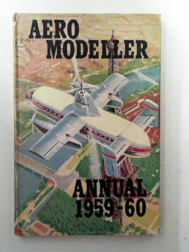 LAIDLAW-DICKSON, D.J & RUSHBROOKE, C.S (eds) - Aeromodeller annual 1959-60