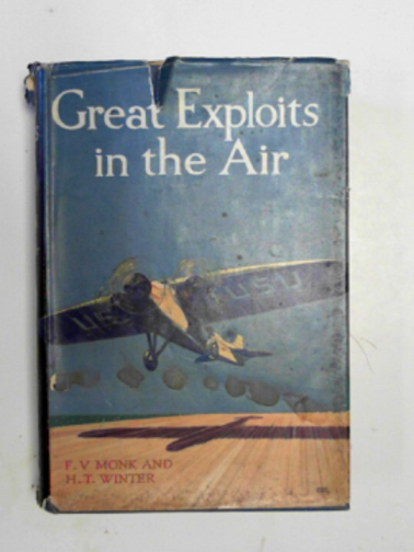 MONK, F.V. & WINTER, H.T. - Great exploits in the air
