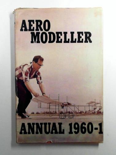 LAIDLAW-DICKSON, D.J & RUSHBROOKE, C.S - Aeromodeller annual 1960-61