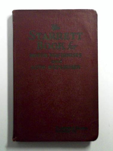  - The Starrett book for motor machinists and auto repair men