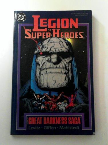 LEVITZ, Paul & others - Legion of Super-Heroes: The Great Darkness Saga