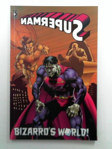 JURGENS, Dan - Superman: Bizarro's World