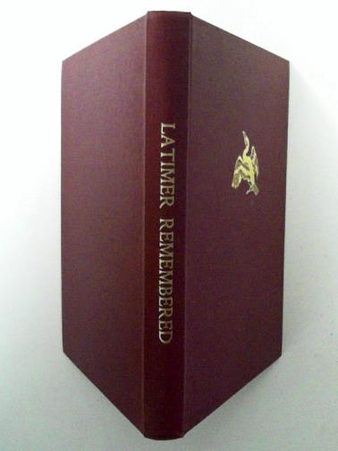 THORNTON. M B. (ed) - Latimer remembered