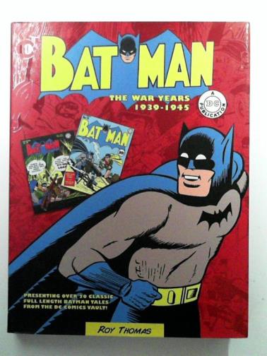 THOMAS, Roy - Batman: The War Years 1939-1945