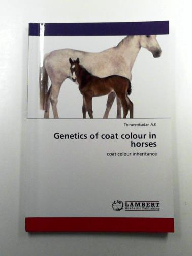 THIRUVENKADAN, A. K - Genetics of coat colour in horses: coat colour inheritance