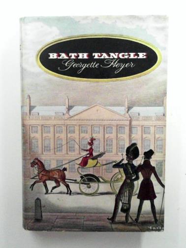 HEYER, Georgette - Bath Tangle