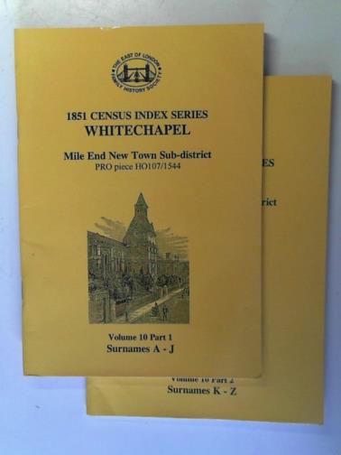  - 1851 census index series: Whitechapel: Mile End New Town sub-district: PRO piece HO107/1544: volume 10: parts 1 and 2
