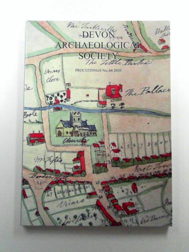 LEVERETT, Marie & others - Devon Archaeological Society proceedings, no.68, 2010