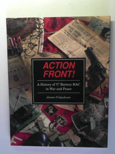 COLQUHOUN, James - Action Front!: A History of 