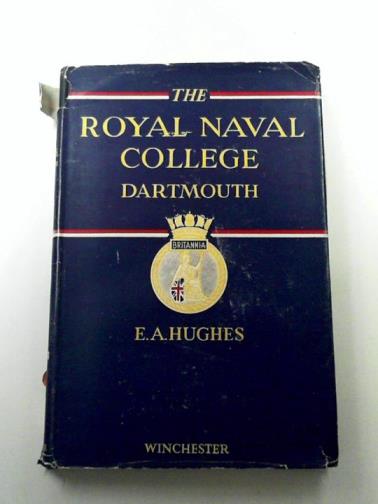 HUGHES, E A - The Royal Naval College Dartmouth