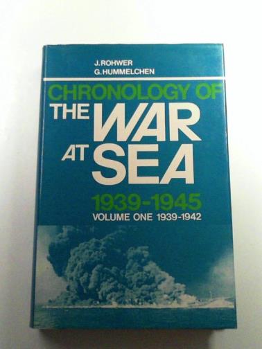 ROHWER, Jurgen & HUMMELCHEN, G - Chronology of the War at Sea 1939-1945, Volume One: 1939-1942