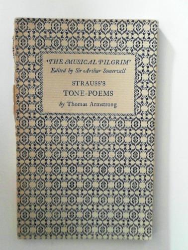 ARMSTRONG, Thomas - Strauss's Tone poems: Don Juan, Tod und Verlarung, Till Eulenspiegel's Lustige Streiche, Don Quixote, Ein Heldenleben