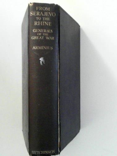 ARMINIUS - From Serajevo to the Rhine: Generals of the Great War