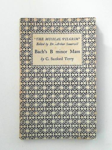 STANFORD TERRY, C - Bach's B Minor Mass