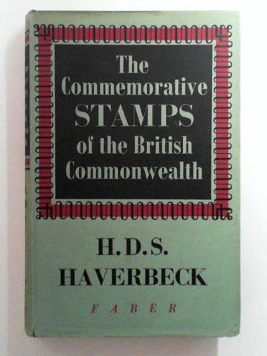 HAVERBECK, H. D. S. - The Commemorative Stamps of the British Commonwealth