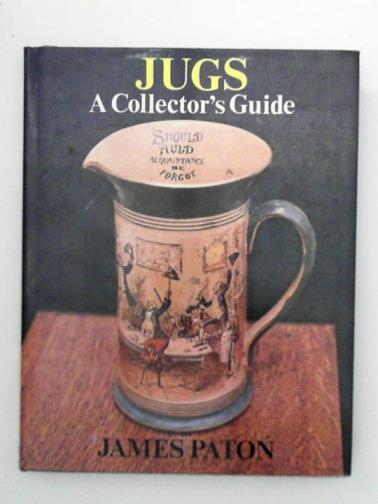 PATON, James - Jugs: A Collector's Guide