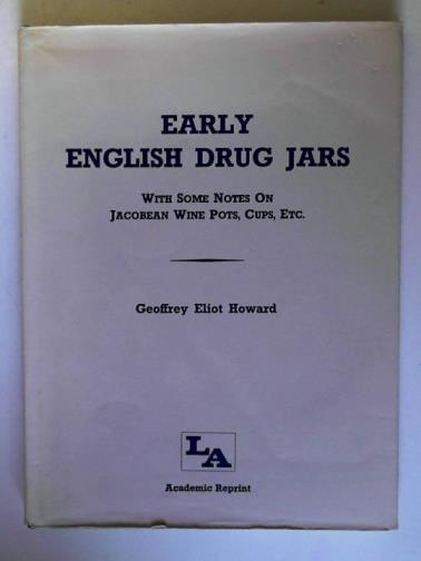 HOWARD, Geoffrey Eliot - Early English drug jars