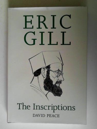 PEACE, David - Eric Gill: the Inscriptions: a descriptive catalogue
