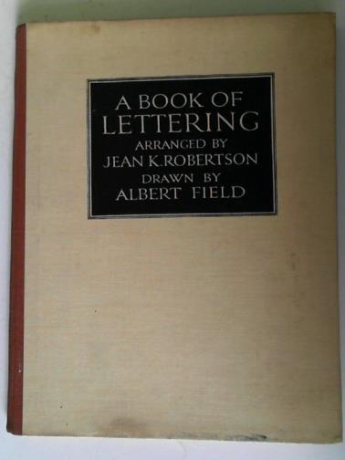 ROBERTSON, Jean K. - A Book of Lettering