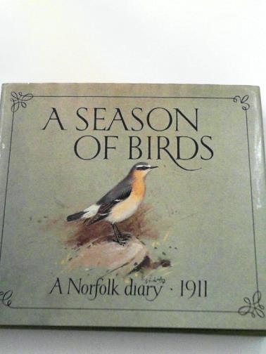 VINCENT, Edwin - A season of birds: A Norfolk diary 1911