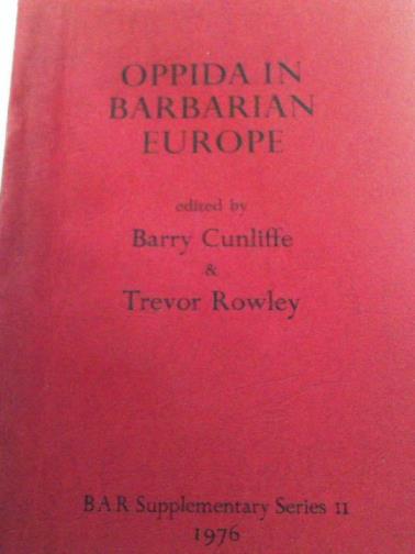 CUNLIFFE, Barry & ROWLEY, Trevor (eds) - Oppida: the Beginnings of Urbanisation in Barbarian Europe