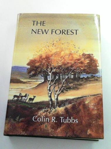 TUBBS, Colin R. - The New Forest: History, Ecology and Conservation