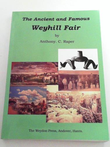 RAPER, Anthony C. - The Ancient and Famous Weyhill Fair