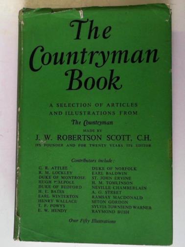 ROBERTSON SCOTT, J.W. - The Countryman Book: a Selection of Articles and Illustrations from The Countryman
