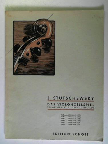 STUTSCHEWSKY, J. - Das violoncellspiel: The art of playing the violoncello